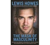 Lewis Howes The Mask of Masculinity (Tascabile)