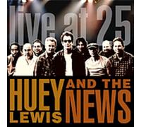 Lewis, Huey & The News - Live At 25