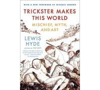 Lewis Hyde Trickster Makes This World (Tascabile)