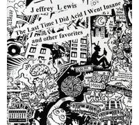 Lewis, Jeffrey - Last Time I Did Acid I Went Insane & Other