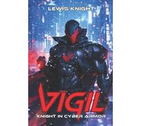Lewis Knight Vigil (Tascabile) Cyber Knight Saga