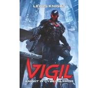 Lewis Knight Vigil (Tascabile) Cyber Knight Saga
