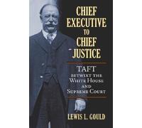 Lewis L. Gould Chief Executive to Chief Justice (Copertina rigida)