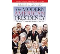 Lewis L. Gould The Modern American Presidency (Tascabile)