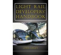 Lewis Lesley Light Rail Developers' Handbook (Copertina rigida)