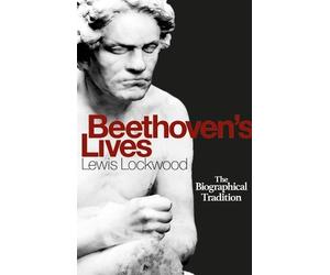 Lewis Lockwood Beethoven's Lives (Copertina rigida)