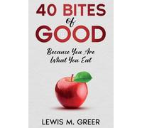 Lewis M Greer 40 Bites of Good (Tascabile)