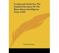 Lewis M Terman Condensed Guide For The Stanford Revision Of The Bine (Tascabile)