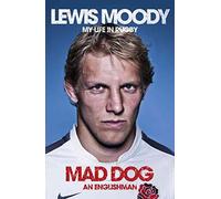 [Lewis Moody: Mad Dog - an Englishman: My Life in Rugby] (By: Lewis Moody) [published: December, 2011]