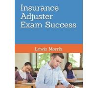 Lewis Morris Insurance Adjuster Exam Success (Tascabile)