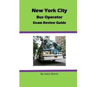 Lewis Morris New York City Bus Operator Exam Review Guide (Tascabile)