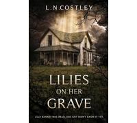 Lewis N Costley Lilies on Her Grave (Tascabile)