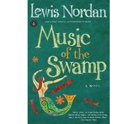 Lewis Nordan Music of the Swamp (Tascabile)