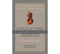 Consulting Demons: Inside the Unscrupulous World of Global Corporate Consulting