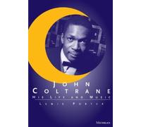 Lewis Porter John Coltrane (Tascabile) Michigan American Music