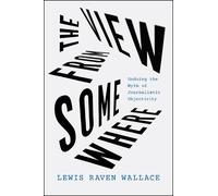 Lewis Raven Wallace The View from Somewhere (Tascabile)