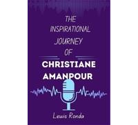Lewis Ronda The Inspirational Journey of Christiane Amanpour (Tascabile)