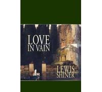 Lewis Shiner Love in Vain (Tascabile)