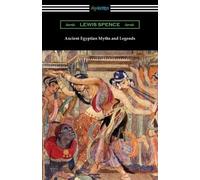 Lewis Spence Ancient Egyptian Myths and Legends (Tascabile)