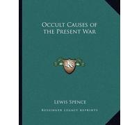 Lewis Spence Occult Causes of the Present War (Tascabile)