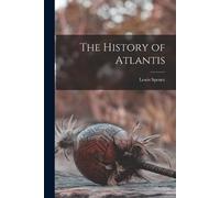 Lewis Spence The History of Atlantis (Tascabile)