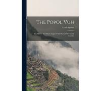 Lewis Spence The Popol Vuh (Copertina rigida)