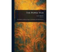 Lewis Spence The Popol Vuh (Tascabile)