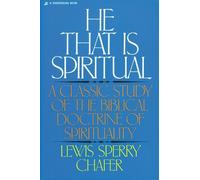 Lewis Sperry Chafer He That Is Spiritual (Tascabile)