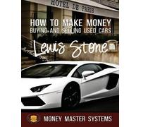 Lewis Stone How To Make Money Buying and Selling Used Cars (Tascabile) 1