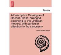 Lewis Weston Di A Descriptive Catalogue of Recent Shells, arranged a (Tascabile)