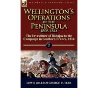 Lewis William George B Wellington's Operations in the Peninsula 1808 (Tascabile)