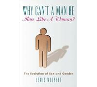 Lewis Wolpert Why Can't a Man Be More Like a Woman? (Copertina rigida)