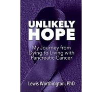 Lewis Worthington Unlikely Hope (Tascabile)