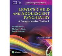 Lewis's Child and Adolescent Psychiatry: A Comprehensive Textbook