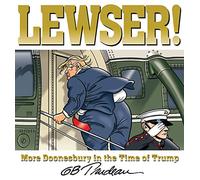 Lewser!: More Doonesbury in the Time of Trump