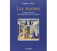 Lex amoris. La legge dell'amore nell'interpretazione di fra Angelico