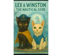 Lex and Winston: The Nautical Code: A dimensional mishap, two heroic cats, and a very suspicious iPad.