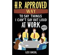 Lex Basil HR Approved Way To Say Things I Can't Say Out Loud At Work (Tascabile)