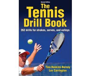 Lex Carrington Tina Hoskins-Burney The Tennis Drill Book (Tascabile) Drill Book