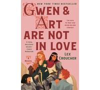 Lex Croucher Gwen & Art Are Not in Love (Copertina rigida) Camelot Disasters