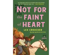 Lex Croucher Not for the Faint of Heart (Copertina rigida)