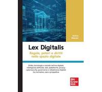 Lex digitalis. Regole, poteri e diritti nello spazio digitale