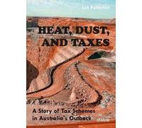 Lex Fullarton Heat, Dust, and Taxes - A Story of Tax Schemes (Copertina rigida)