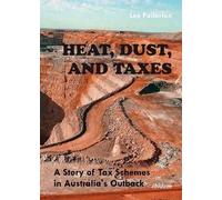 Lex Fullarton Heat, Dust, and Taxes (Copertina rigida)