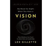 Lex Gillette No Need for Sight When You Have a Vision (Copertina rigida)
