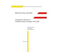Lex Heerma van Voss Between Cross and Class (Copertina rigida)
