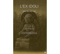 L'EX IDOLI: The former idol lay, broken, on the floor of the forgotten temple.