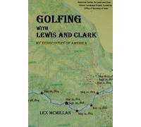 Lex McMillan Golfing with Lewis and Clark (Tascabile)