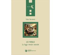 Lex Moralis. La Legge Morale Naturale - - 2025