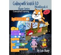 Lex Sharp Coding with Scratch 3.0 (Tascabile) Sharp Series, Scratch